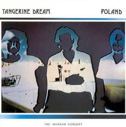 Tangerine Dream : Poland - the Warsaw Concert